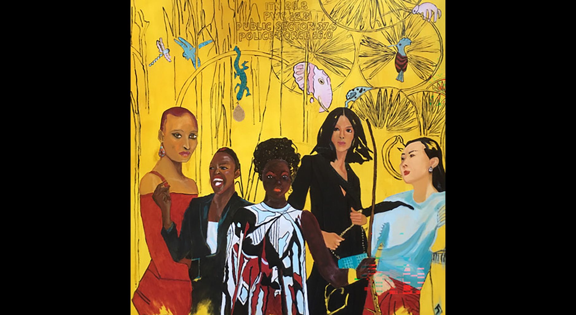 The painting depicts five women representing the Black, Asian and Minority Ethnic communities in front of a yellow background. The background is further illustrated with tropical animals and insects like dragonflies, salamanders and an elephant. Written above the women are the statistics "ITN 20.8%", "PWC: 12.8%". "Public Sector: 37,5%" and "Police Force: 16,0%".
