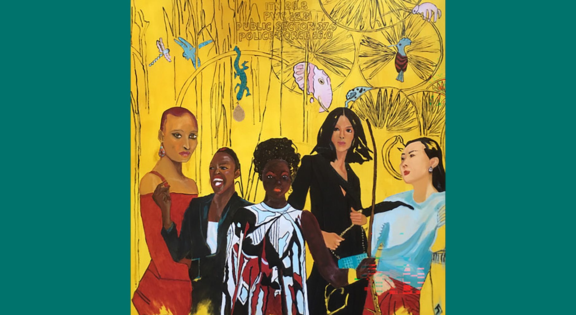 The painting depicts five women representing the Black, Asian and Minority Ethnic communities in front of a yellow background. The background is further illustrated with tropical animals and insects like dragonflies, salamanders and an elephant. Written above the women are the statistics "ITN 20.8%", "PWC: 12.8%". "Public Sector: 37,5%" and "Police Force: 16,0%".